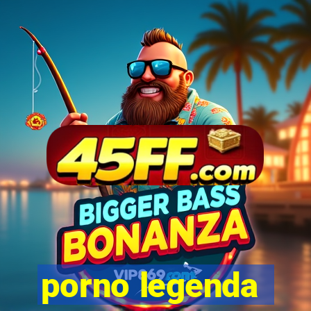 porno legenda